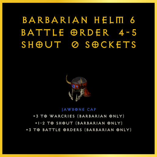 Barbarian Helm +6 Battle Order & 4-5 Shout & 0 Sockets