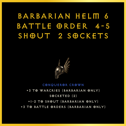 Barbarian Helm +6 Battle Order & 4-5 Shout & 2 Sockets