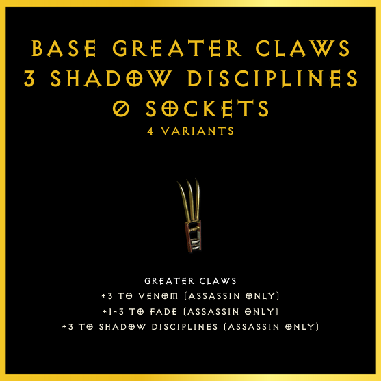 Base Greater Claws +3 Shadow Disciplines & 0 Sockets