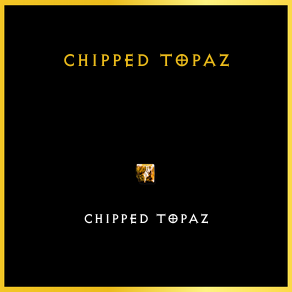 Chipped Topaz