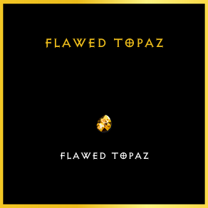 Flawed Topaz