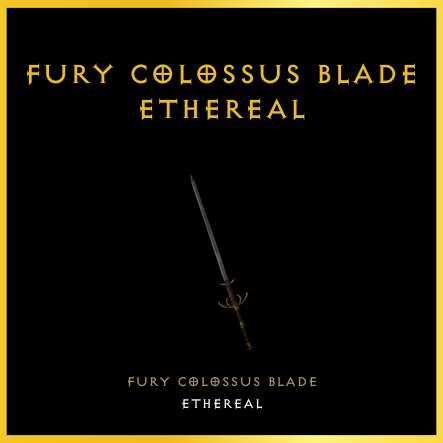 Fury Colossus Blade & Ethereal