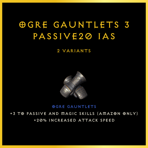 Ogre Gauntlets +3 Passive/20 Ias