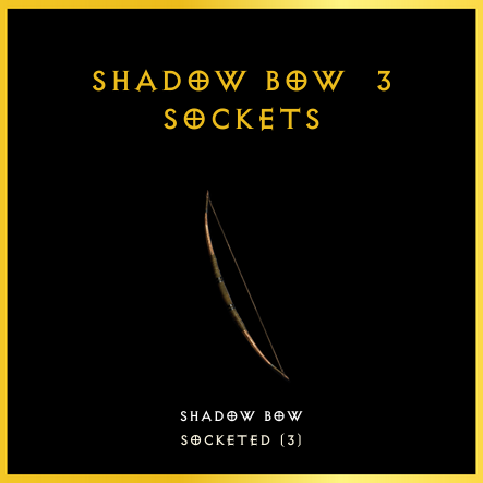 Shadow Bow & 3 Sockets