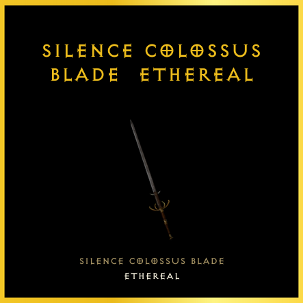 Silence Colossus Blade & Ethereal
