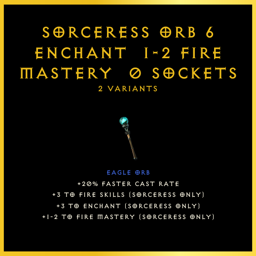 Sorceress Orb +6 Enchant & 1-2 Fire Mastery & 0 Sockets
