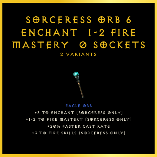 Sorceress Orb +6 Enchant & 1-2 Fire Mastery & 0 Sockets