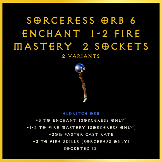 Sorceress Orb +6 Enchant & 1-2 Fire Mastery & 2 Sockets