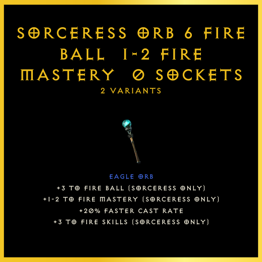 Sorceress Orb +6 Fire Ball & 1-2 Fire Mastery & 0 Sockets