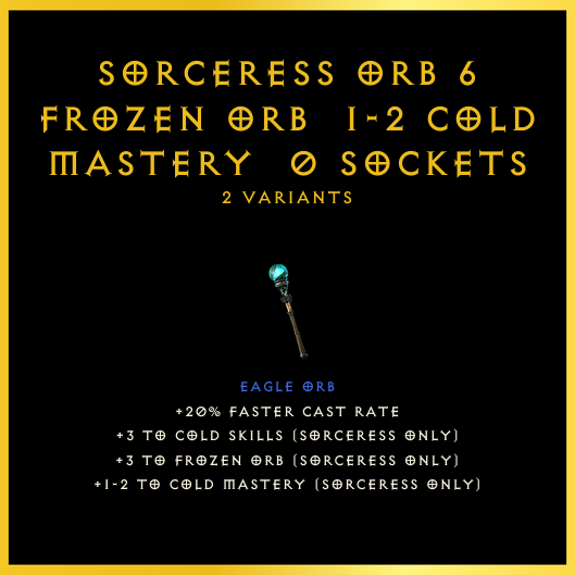 Sorceress Orb +6 Frozen Orb & 1-2 Cold Mastery & 0 Sockets