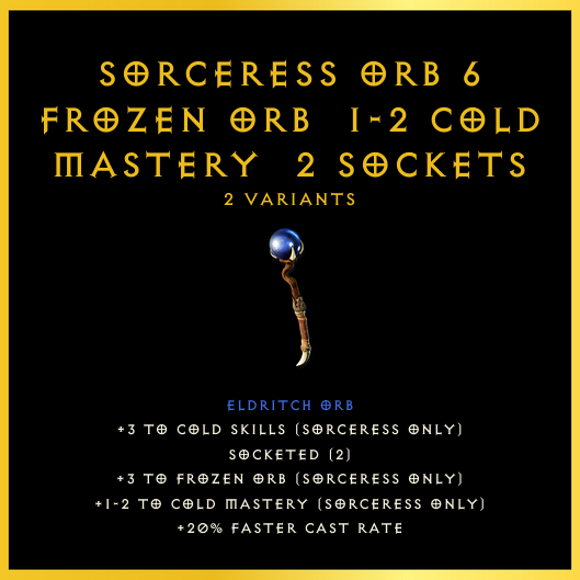 Sorceress Orb +6 Frozen Orb & 1-2 Cold Mastery & 2 Sockets