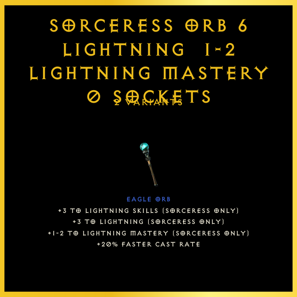 Sorceress Orb +6 Lightning & 1-2 Lightning Mastery & 0 Sockets