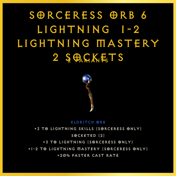Sorceress Orb +6 Lightning & 1-2 Lightning Mastery & 2 Sockets