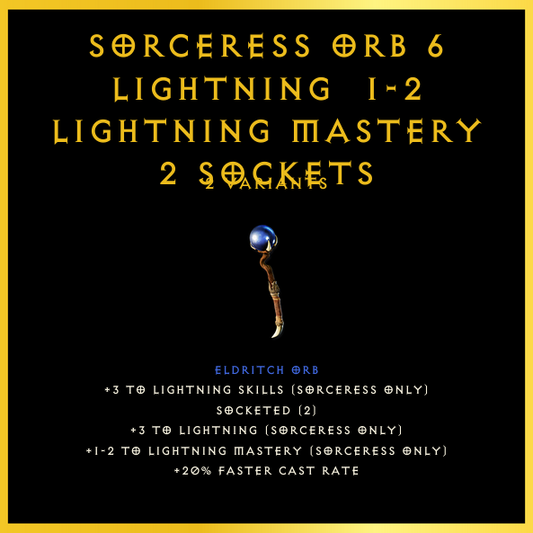 Sorceress Orb +6 Lightning & 1-2 Lightning Mastery & 2 Sockets