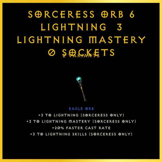 Sorceress Orb +6 Lightning & 3 Lightning Mastery & 0 Sockets