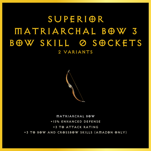 Superior Matriarchal Bow +3 Bow Skill & 0 Sockets